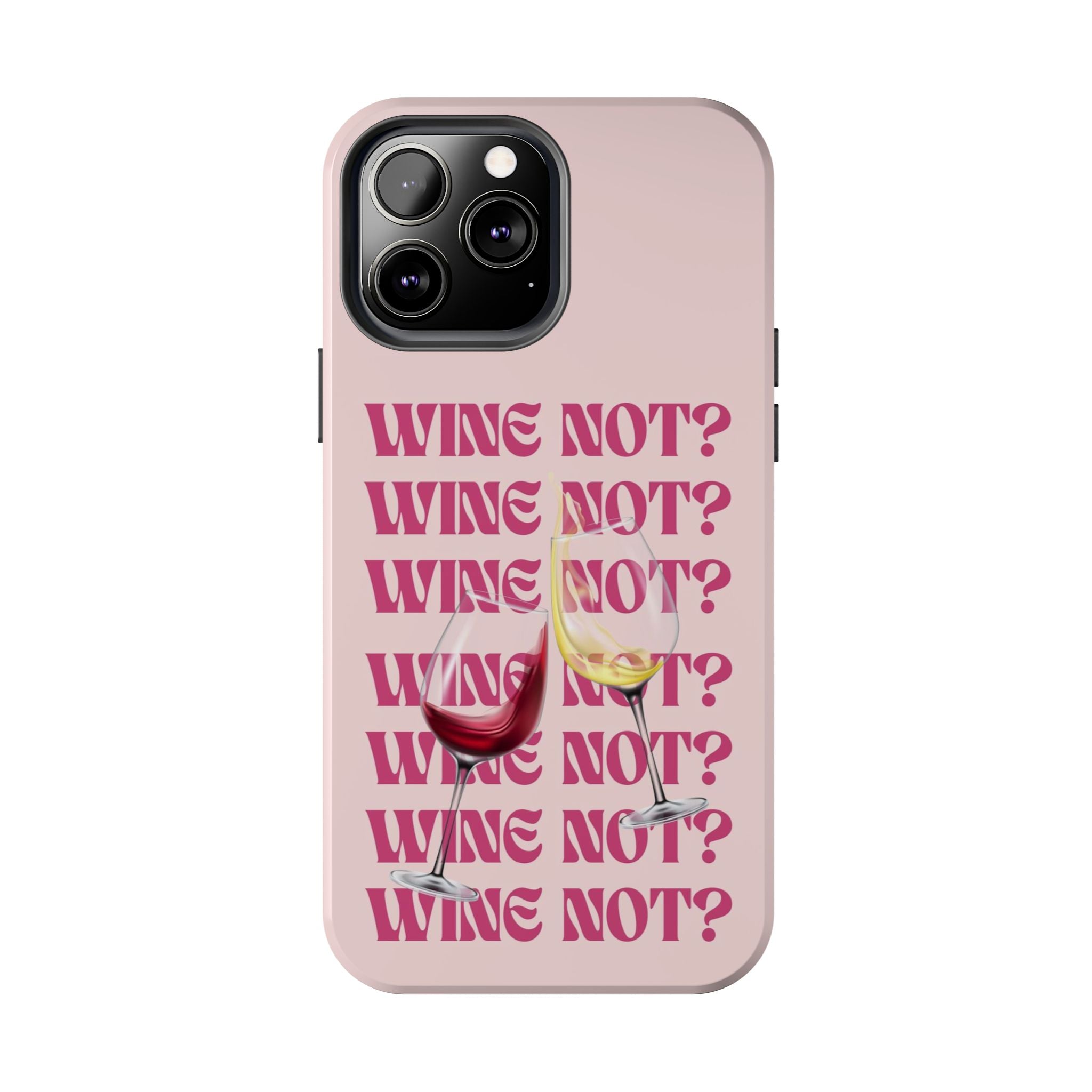 "Wine Not?" Pink Wine Glass