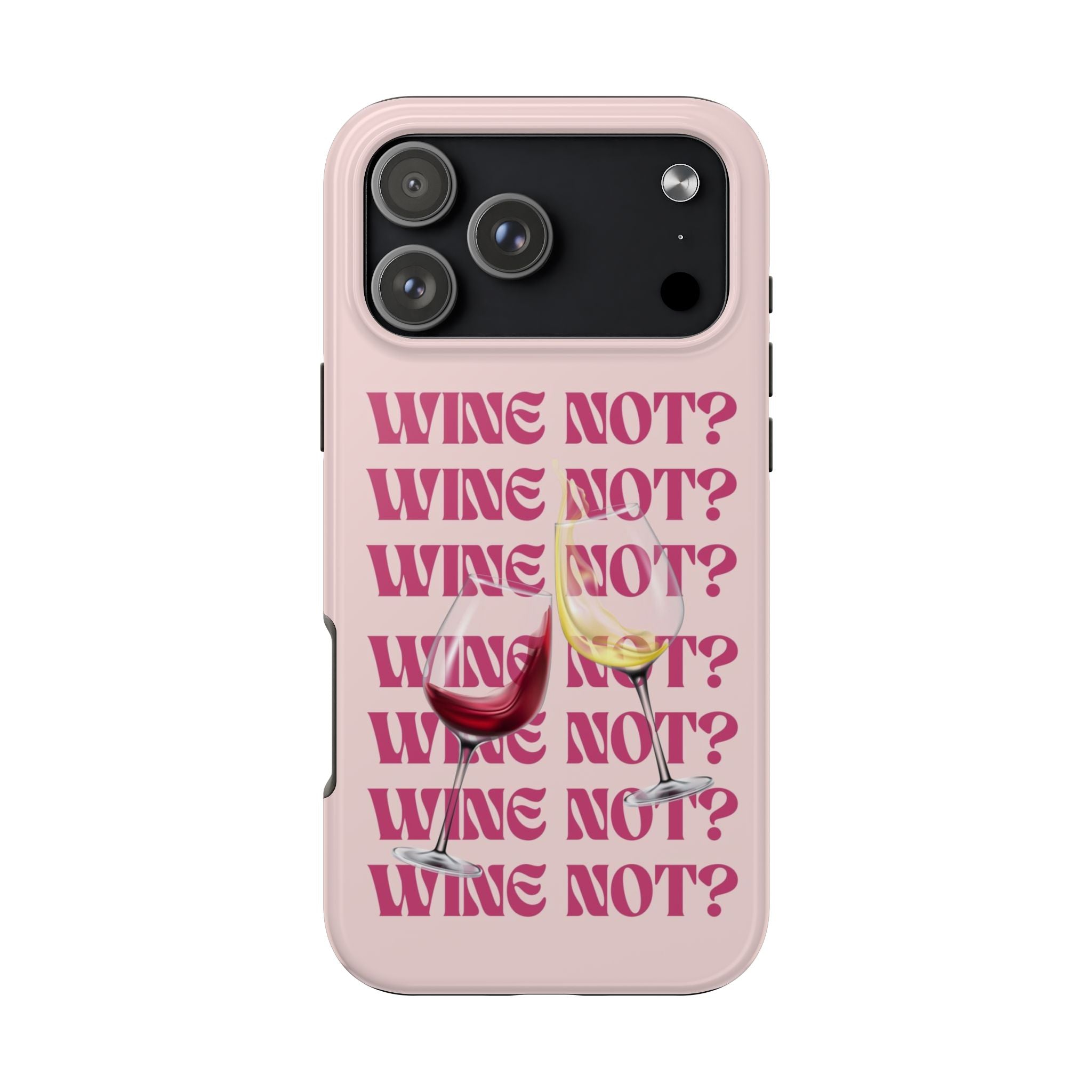"Wine Not?" Pink Wine Glass