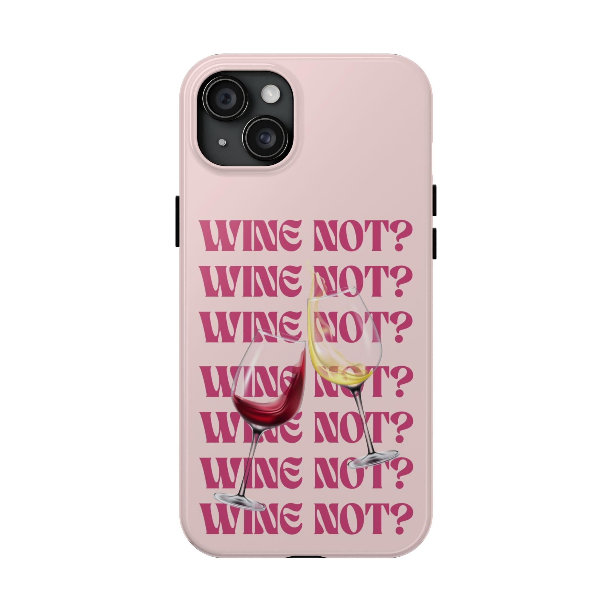 "Wine Not?" Pink Wine Glass