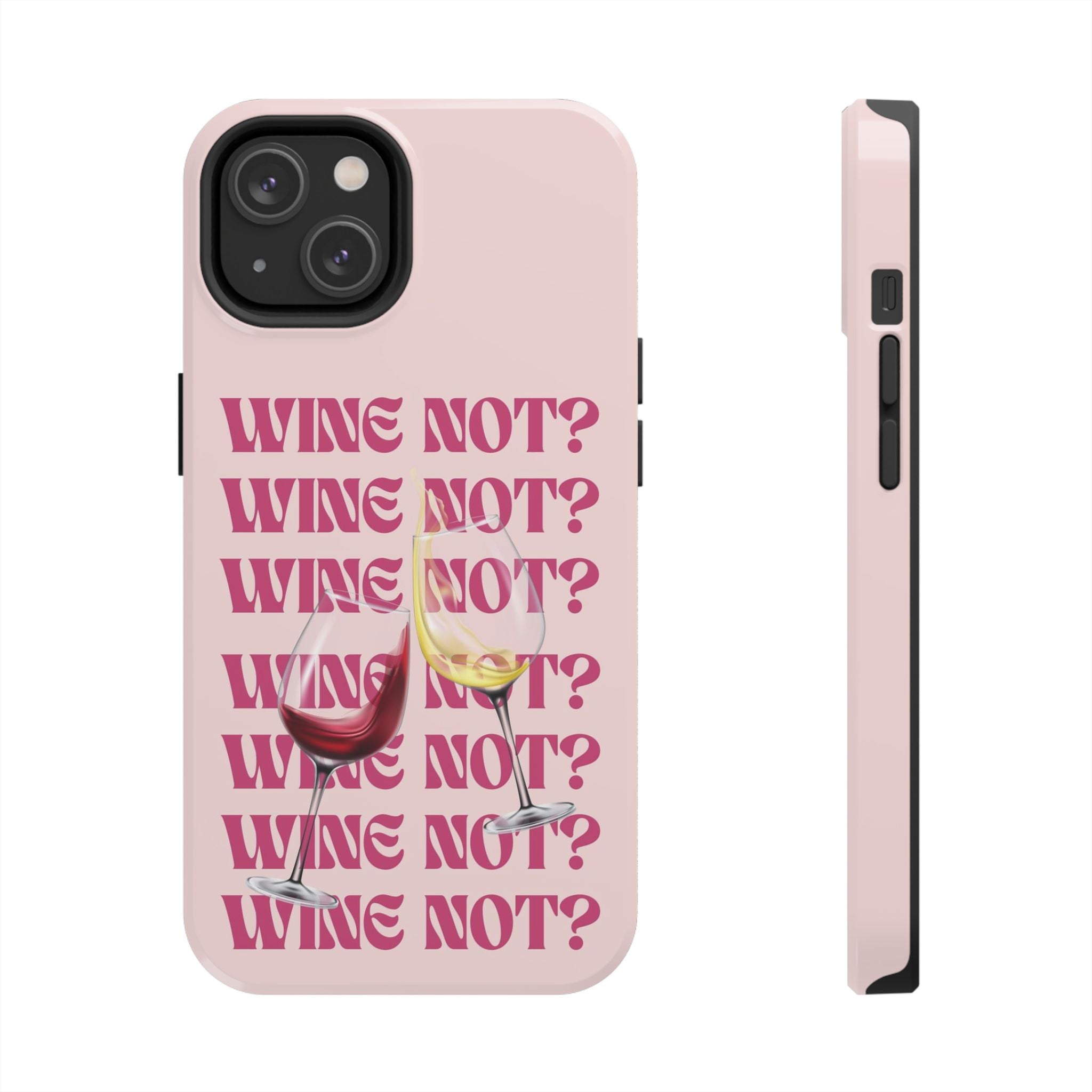 "Wine Not?" Pink Wine Glass