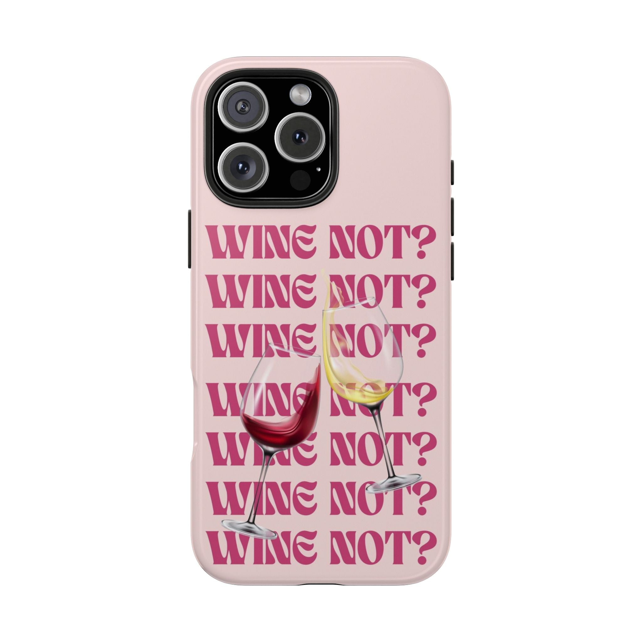 "Wine Not?" Pink Wine Glass