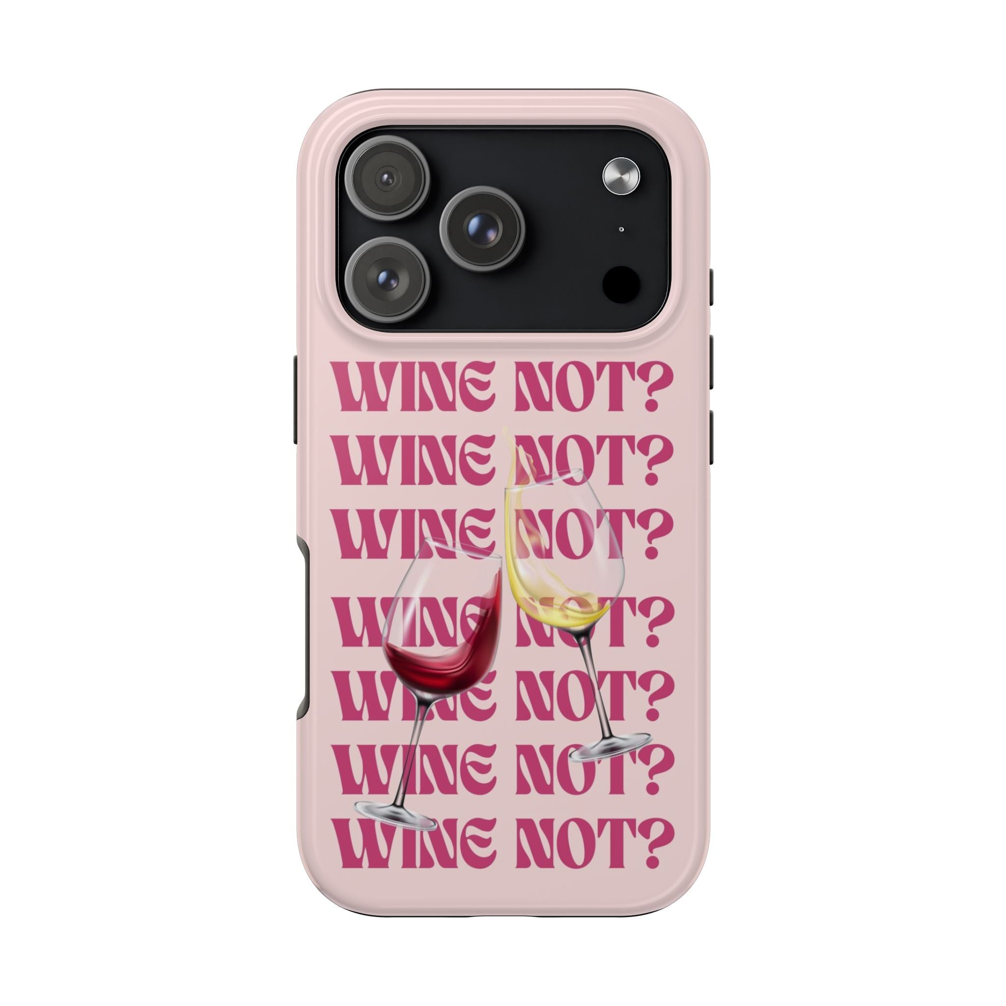 "Wine Not?" Pink Wine Glass