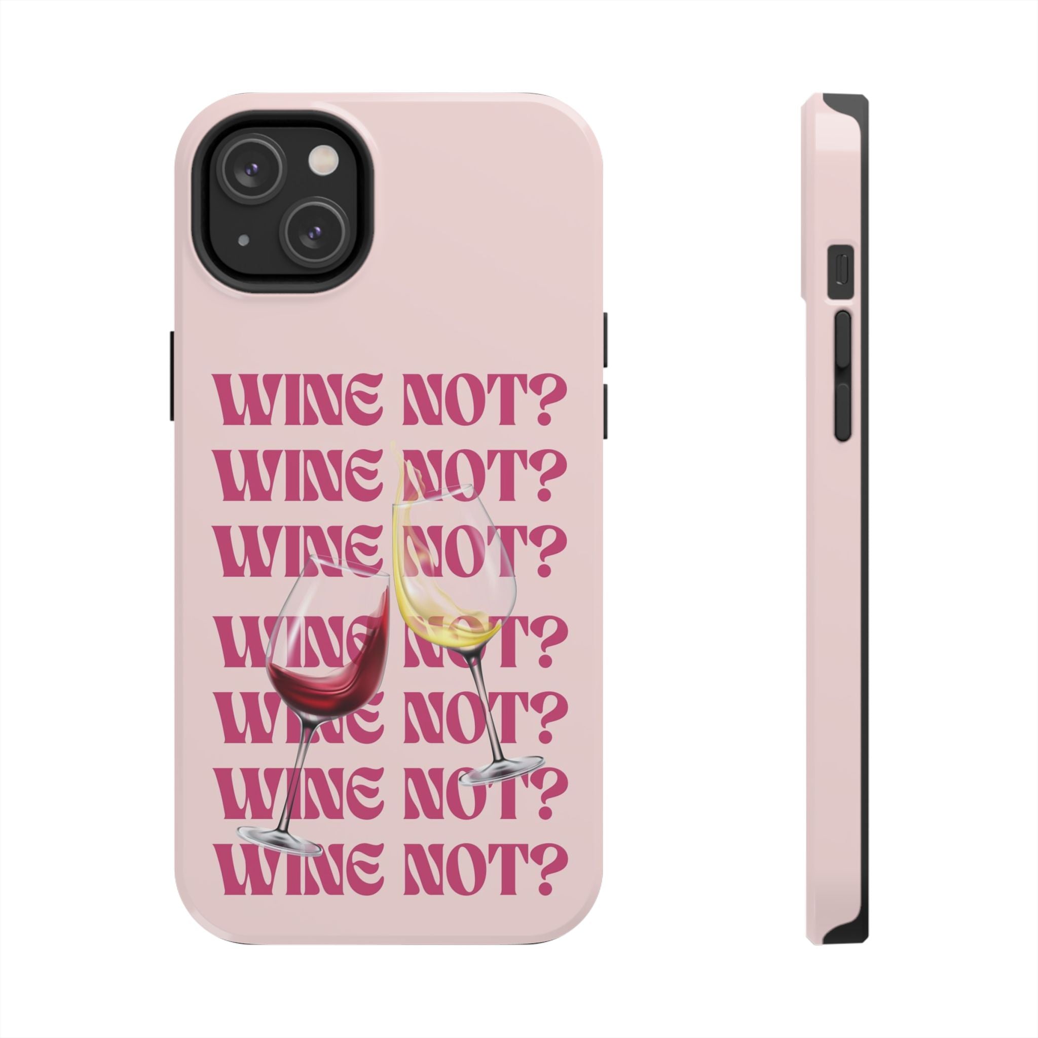 "Wine Not?" Pink Wine Glass