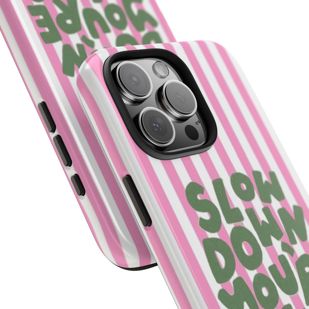 "Slow Down You're Doing Fine" Pink Striped