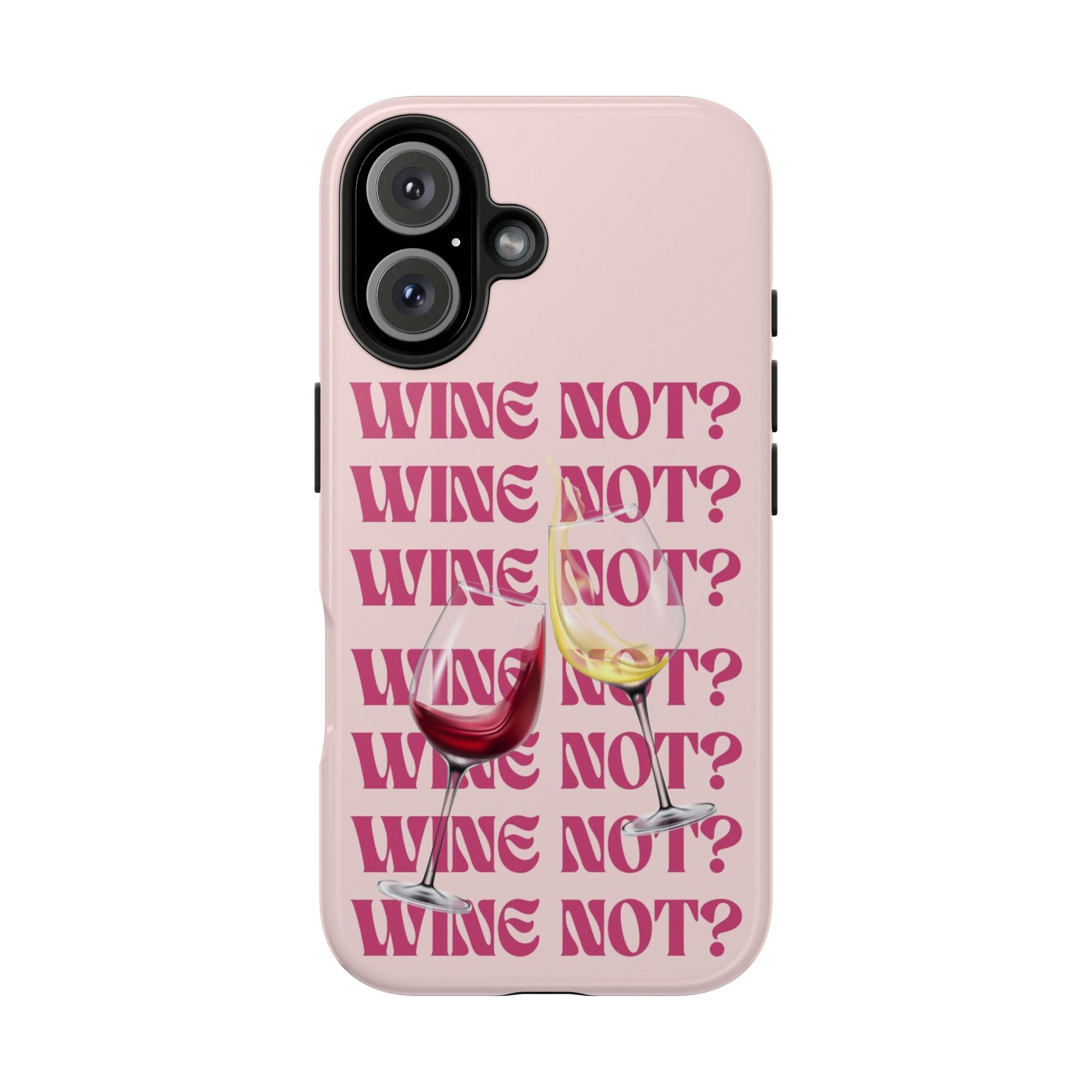 "Wine Not?" Pink Wine Glass