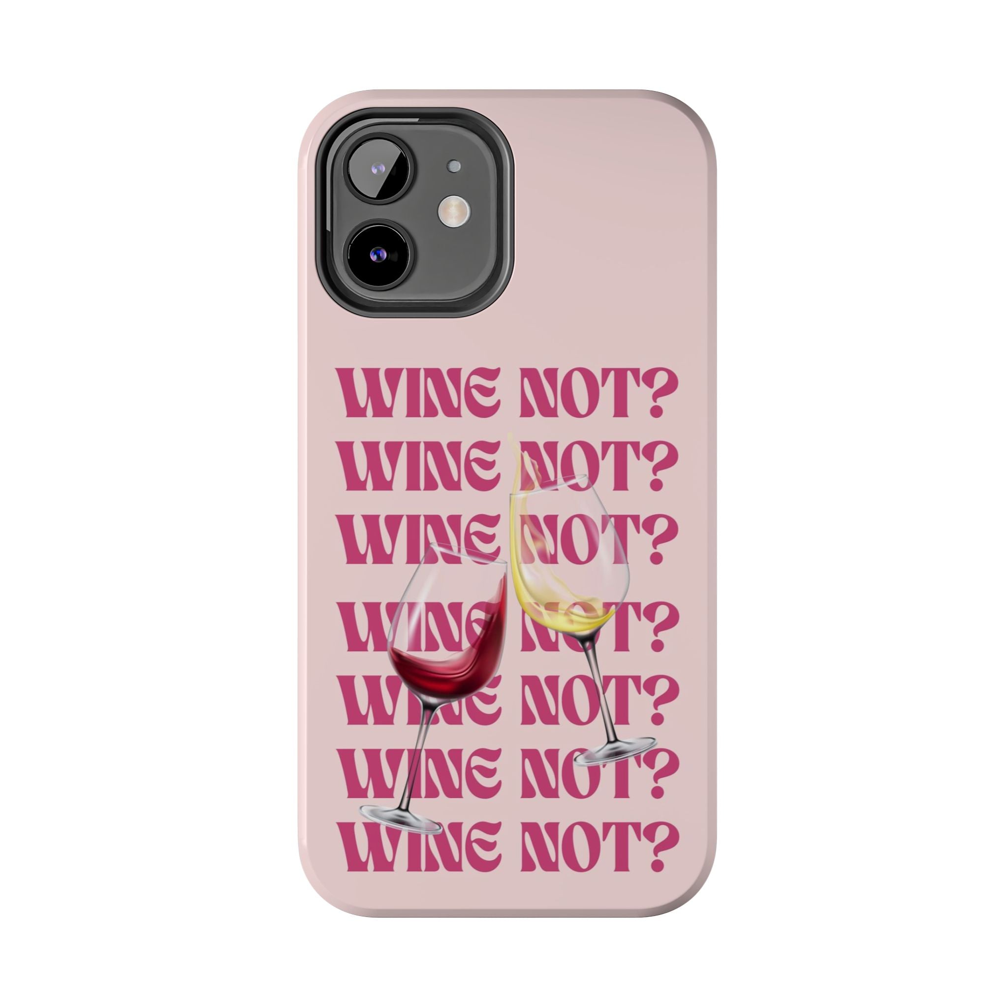 "Wine Not?" Pink Wine Glass