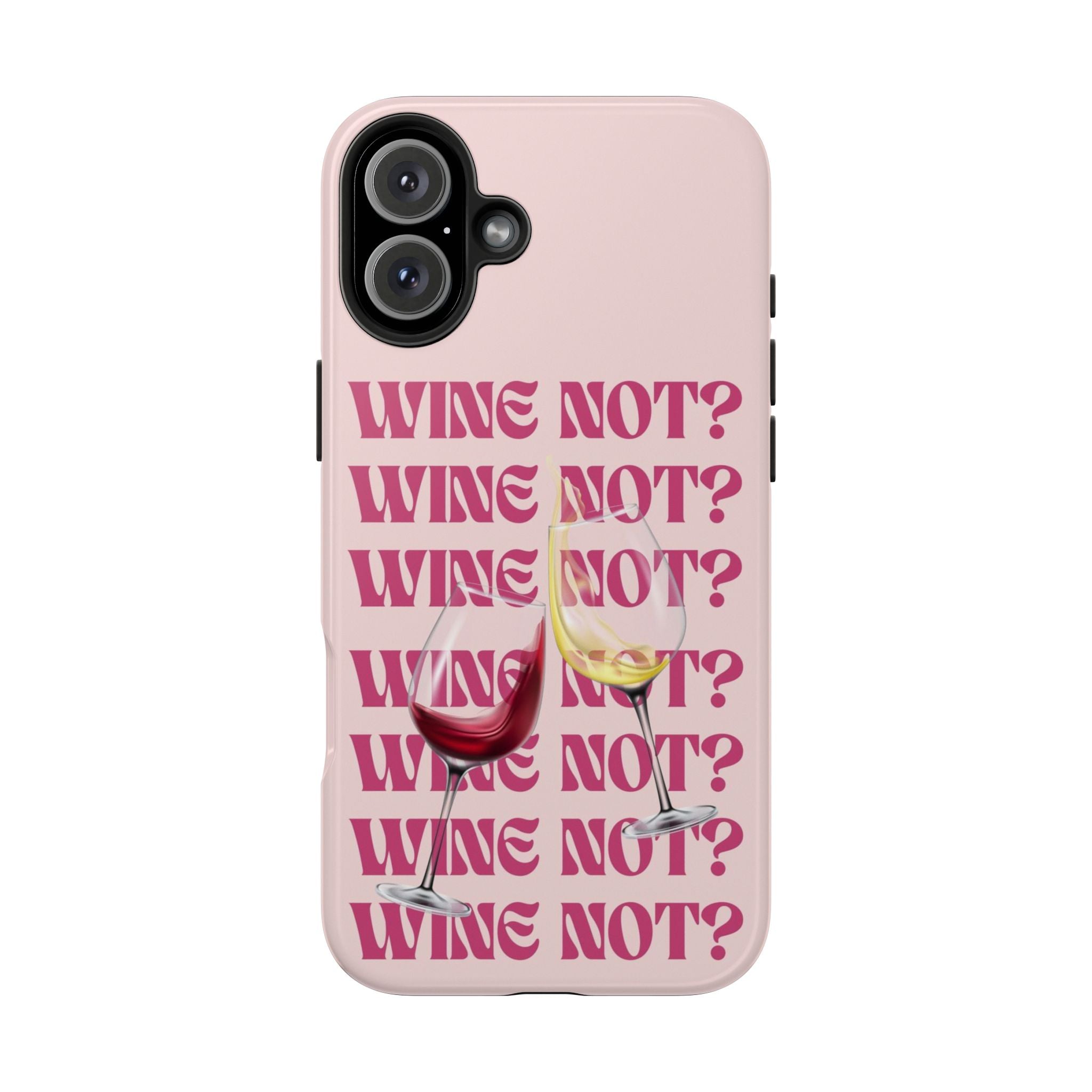 "Wine Not?" Pink Wine Glass