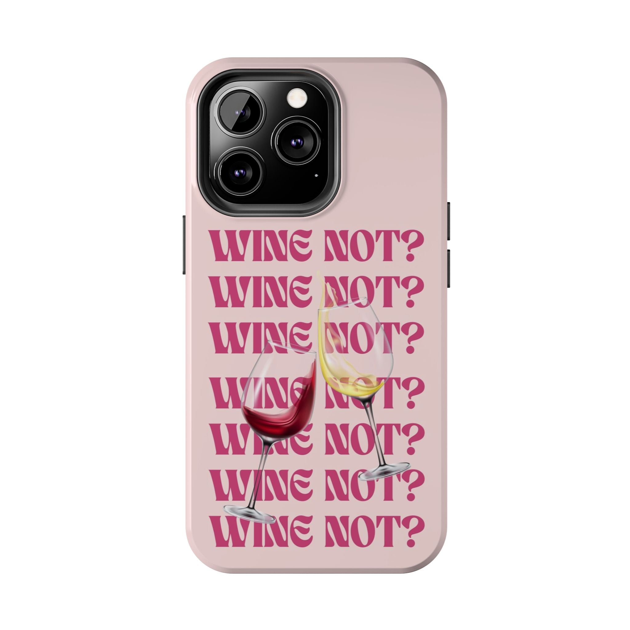 "Wine Not?" Pink Wine Glass