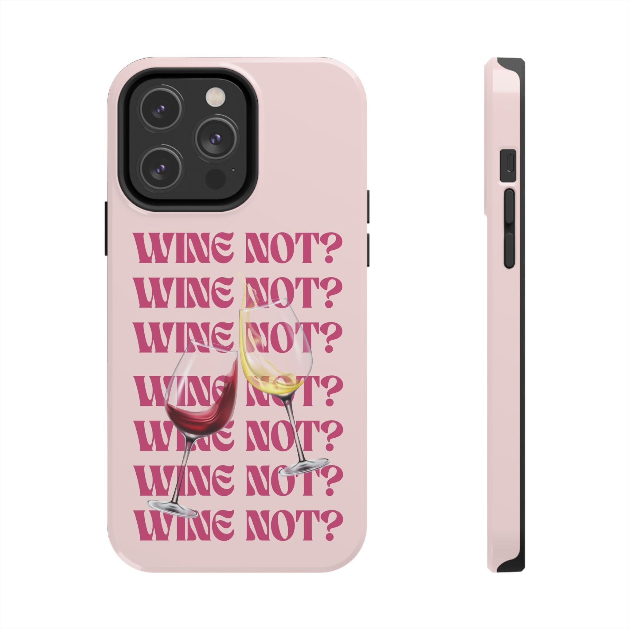"Wine Not?" Pink Wine Glass