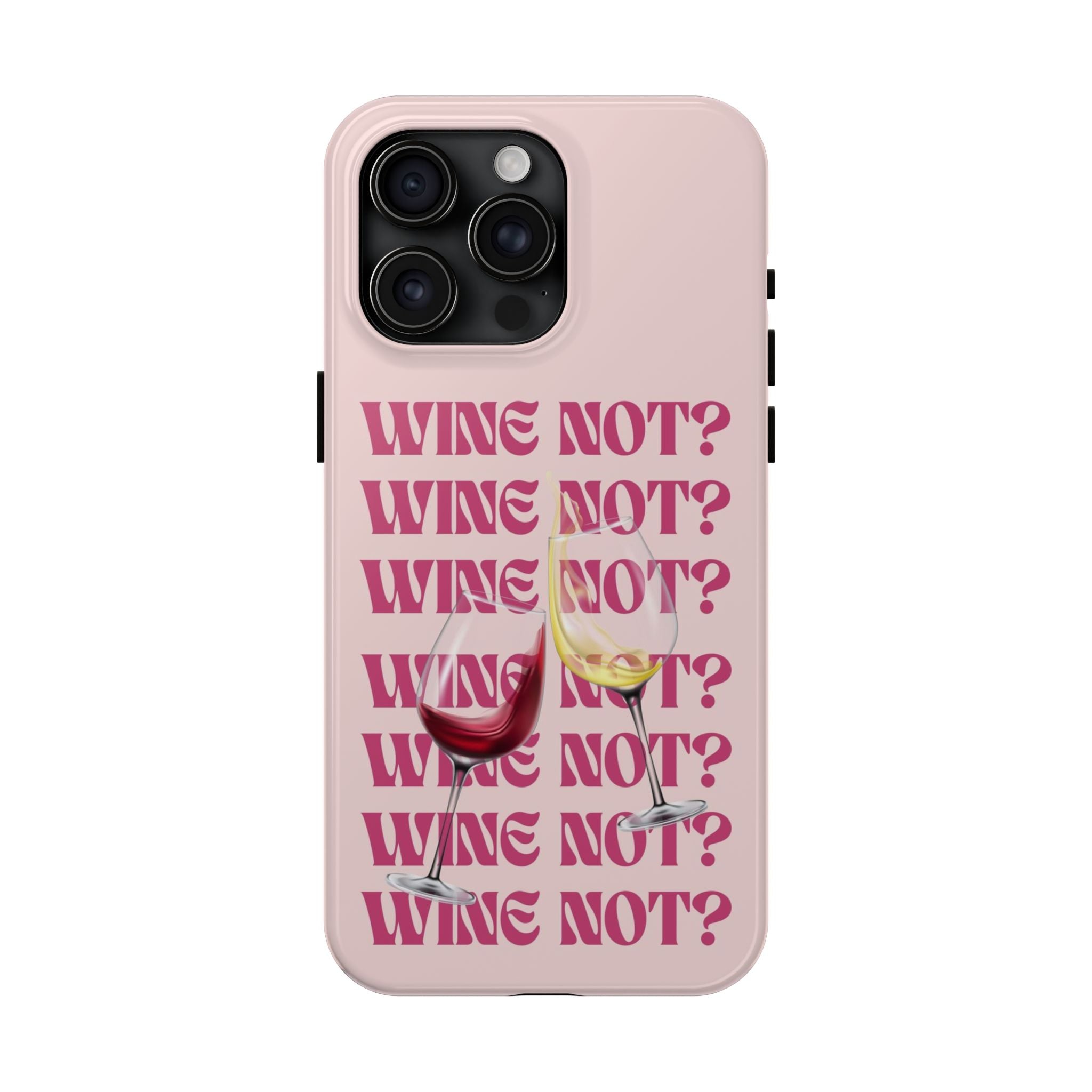 "Wine Not?" Pink Wine Glass