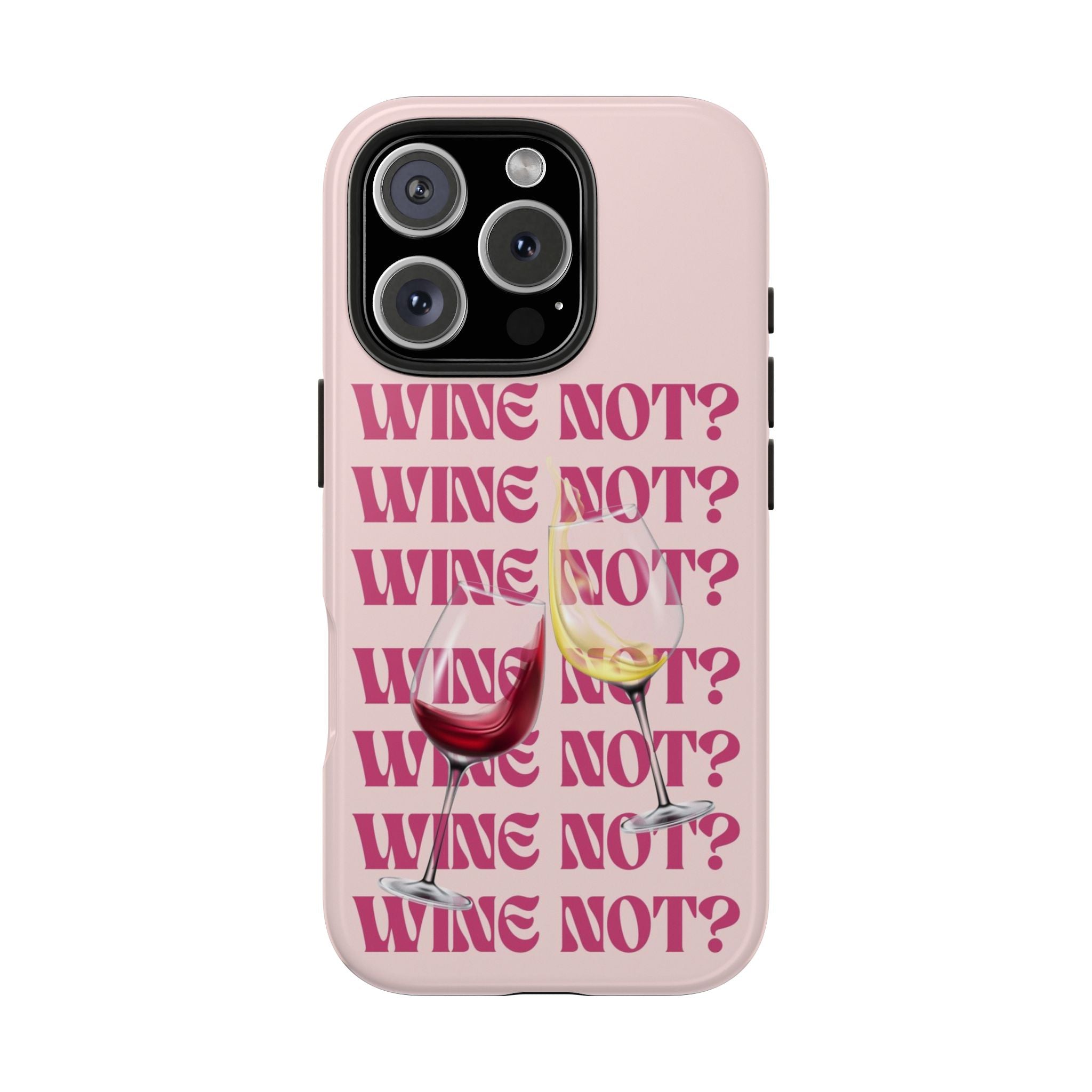 "Wine Not?" Pink Wine Glass
