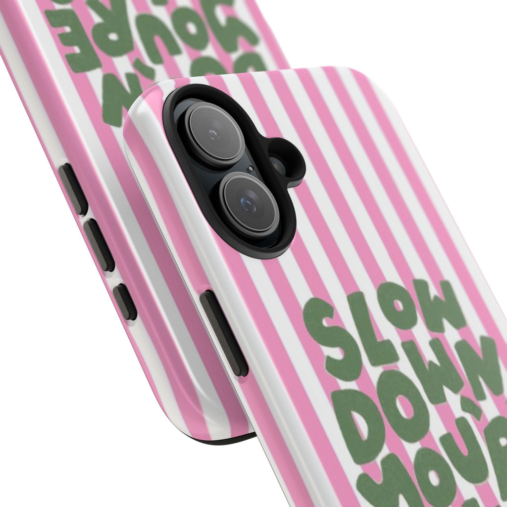 "Slow Down You're Doing Fine" Pink Striped