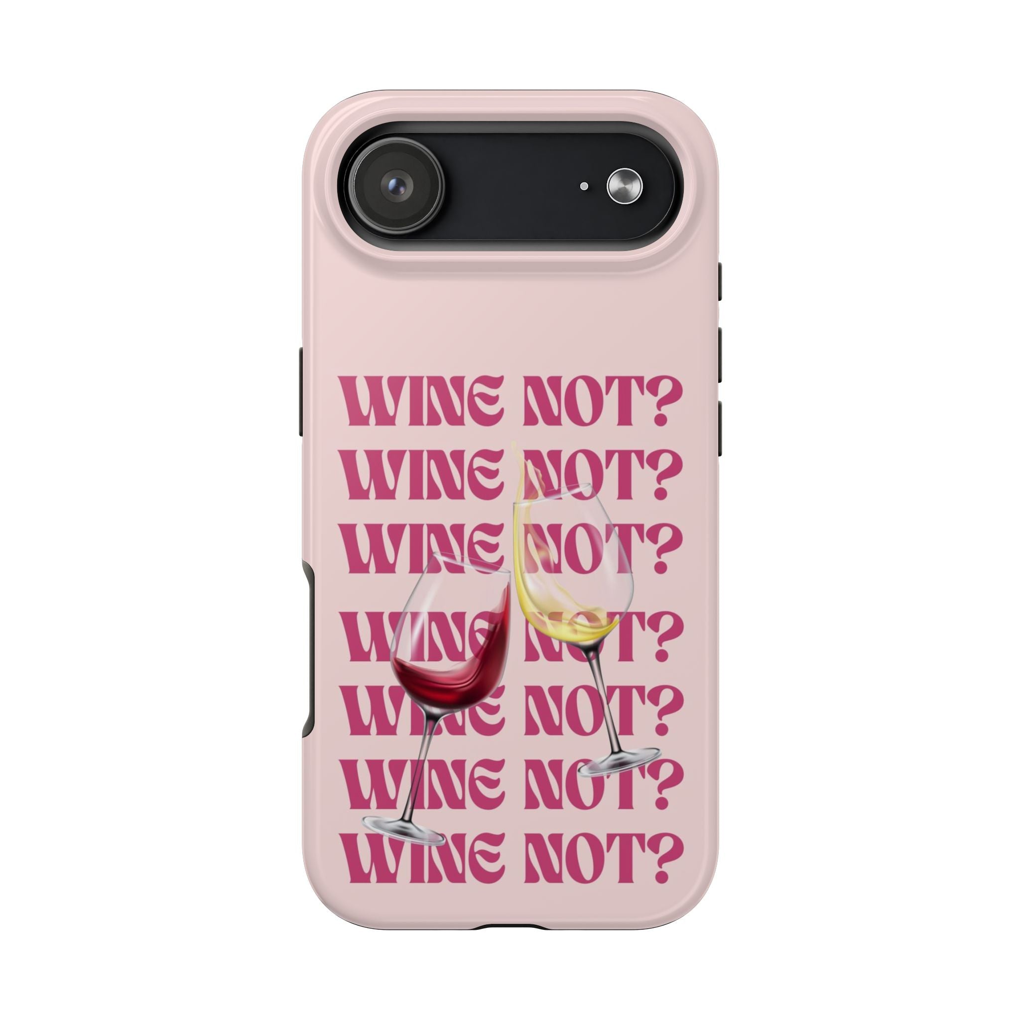 "Wine Not?" Pink Wine Glass